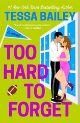 Too Hard to Forget (Romancing the Clarksons, 3) – paperback Bailey, Tessa