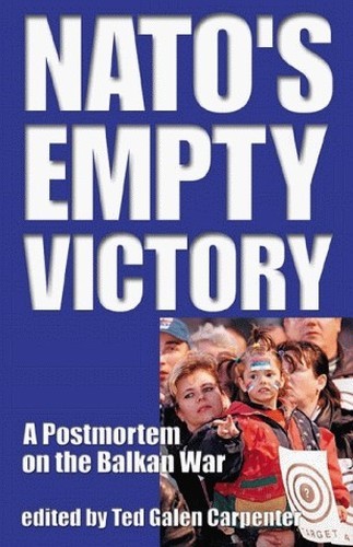 NATOs Empty Victory: A Postmo – VERY GOOD