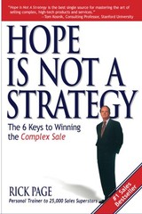 Hope Is Not a Strategy: The 6 Keys to Winning the Complex Sale: 6 Keys…
