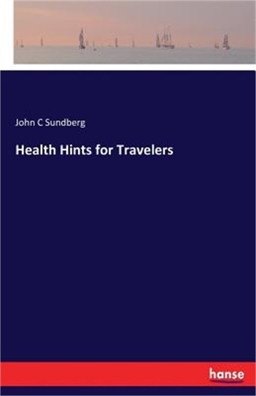 Health Hints for Travelers (Paperback or Softback)