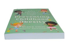 A Busy Parent’s Guide To Preventing Childhood Obesity Shawn Elliot 2023 Trade PB