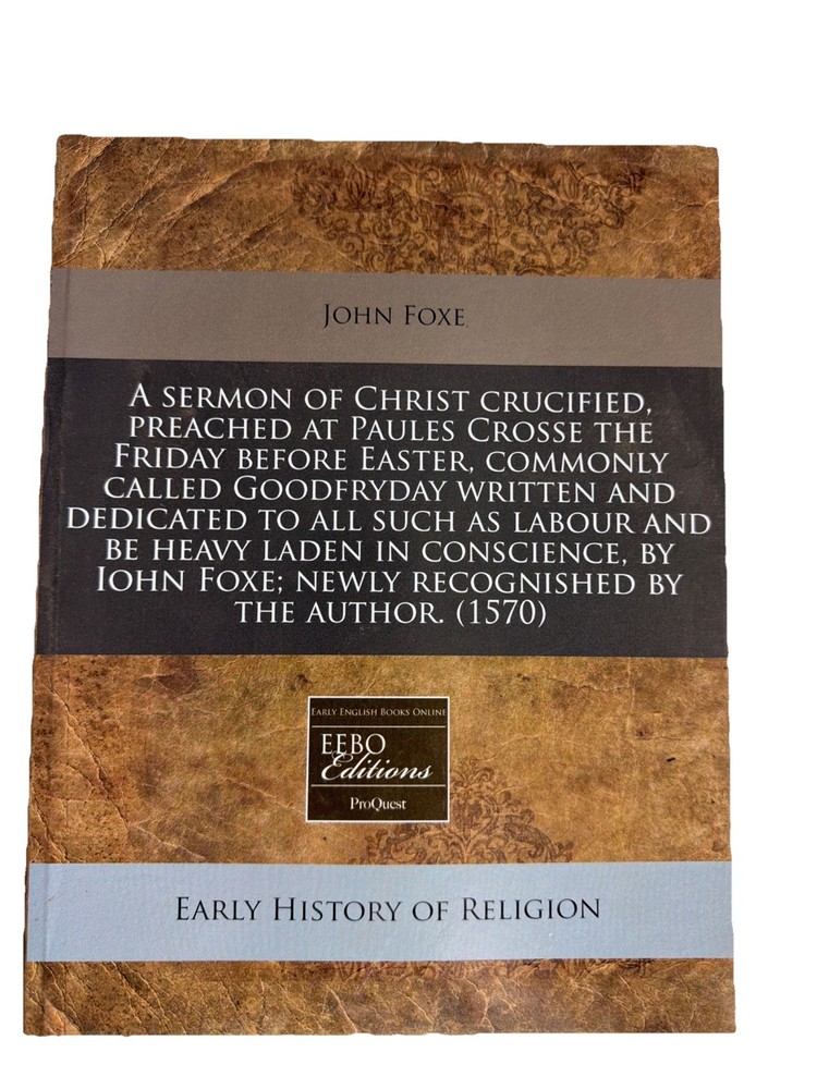 sermon of Christ crucified, preached at Paules Crosse . (1575)