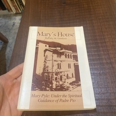 MARY’S HOUSE Dorothy M. Gaudiose SIGNED – MARY PYLE, PADRE PIO, FRANCISCAN NUN