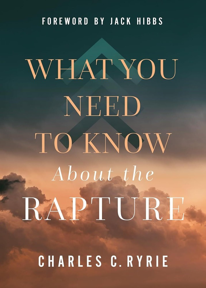 What You Need to Know About the Rapture – Charles C. Ryrie