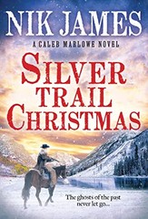 Silver Trail Christmas: An Action-Packed Holiday Western (Caleb Marlowe S – GOOD