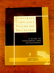 Corporate Compliance Policies & Procedures, A Guide to Assessment & Development
