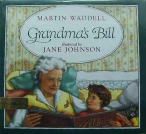 Grandma’s Bill Hardcover Martin Waddell
