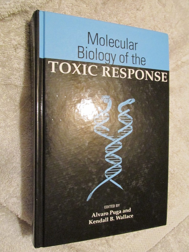 Molecular Biology of the Toxic Response HC BOOK Transgenic Epidemiology Analysis