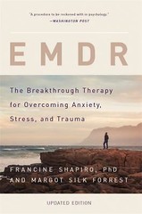 EMDR: The Breakthrough Therapy for Overcoming Anxiety, Stress, and Trauma, Forre