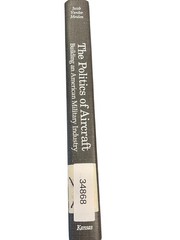 The Politics of Aircraft Vander Meulen 1991 First Edition Military Industry