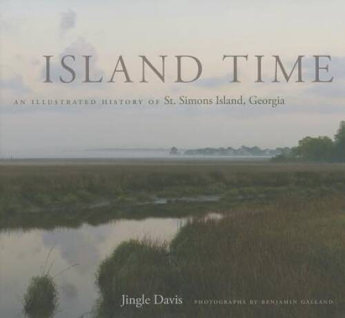 Island Time: An Illustrated History of St. Simons Island, Georgia – GOOD