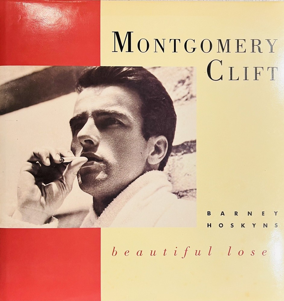 Montgomery Clift, Beautiful Loser, Barney Hoskyns Grove Weidenfeld 1992 Like New