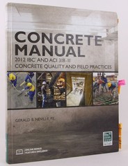 Concrete Manual: Based on the 2012 IBC and ACI 318-11