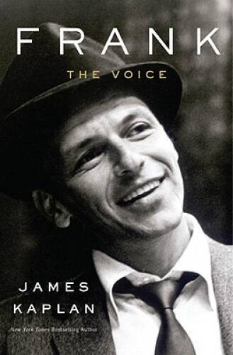 Frank: The Voice – Hardcover By Kaplan, James – GOOD