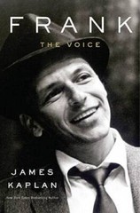 Frank: The Voice – Hardcover By Kaplan, James – GOOD