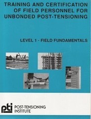 Training and Certification of Field Personnel for Unbonded Post-Tensioning