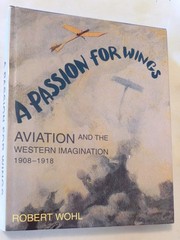 AVIATION history book 1908-1918 hb/dj Yale University Press A PASSION FOR WINGS