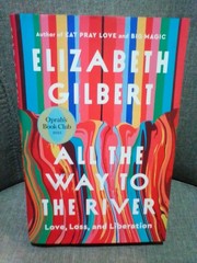 NEW 1st Edition All the Way to the River Elizabeth Gilbert HC DJ Oprah’s BC 2025