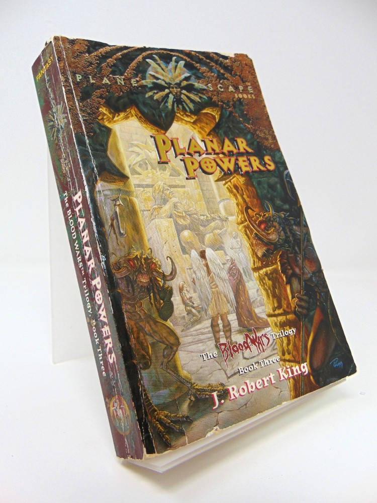 Planar Powers (Planescape: The Blood Wars Trilogy, Book Three) by J. Robert King