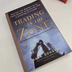 Trading in the Zone : Master the Market with Confidence, Discipline, and a…