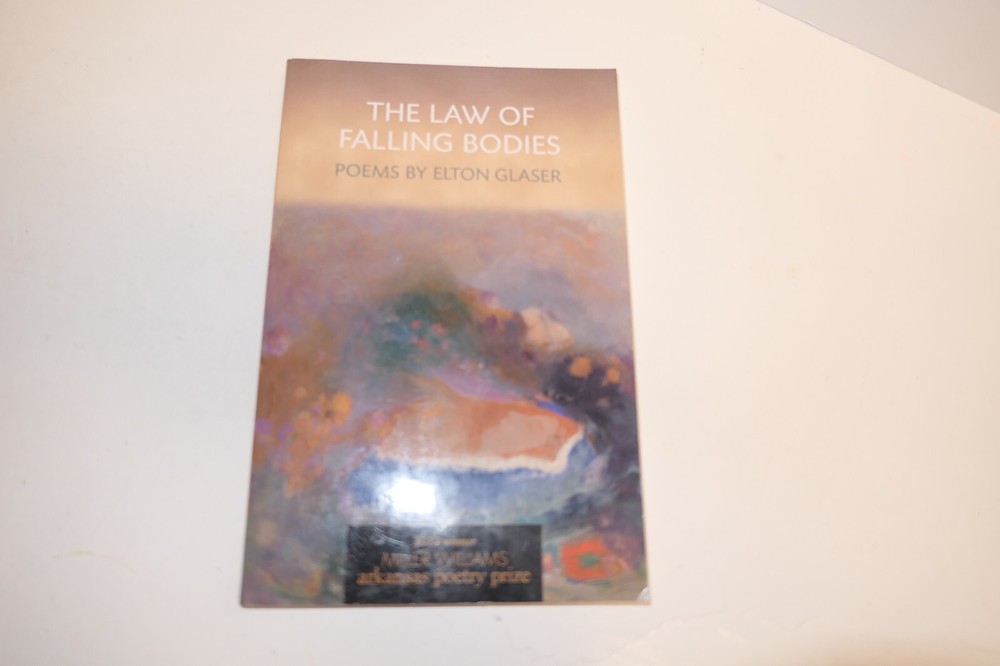 The Law of Falling Bodies: Poems By Elton Glaser 2013 Winner Miller Williams