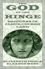 God of the Hinge: Soujorns in Cloud Cuckoo Land