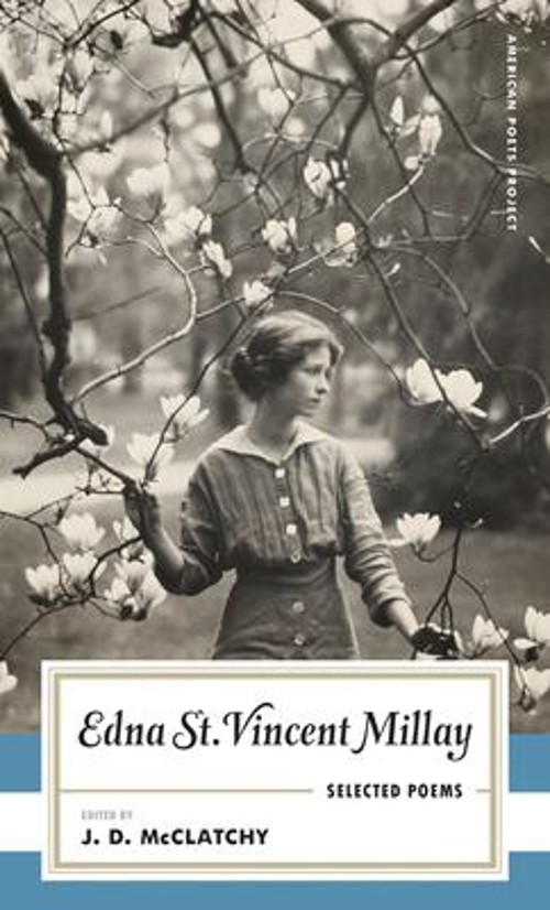 Edna St. Vincent Millay: Selected Poems : American Poets Project