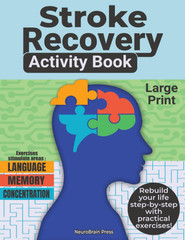 Stroke Recovery Activity Book: Cognitive Exercises, Memory Games and Puzzles for