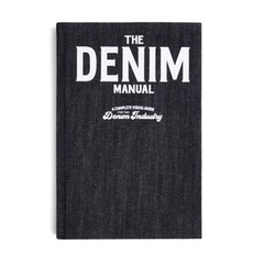 The Denim Manual: A Complete Visual Guide for the Denim Industry (Hardback or Ca