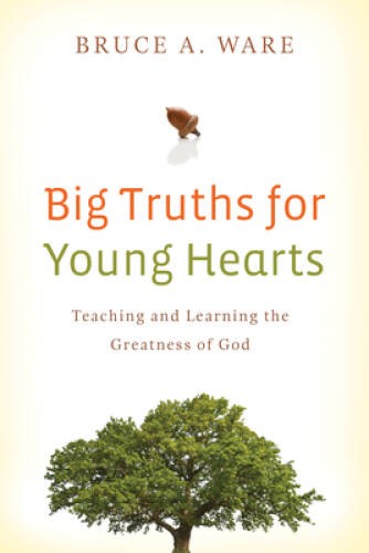 Big Truths for Young Hearts: Teaching and Learning the Greatness of God – GOOD