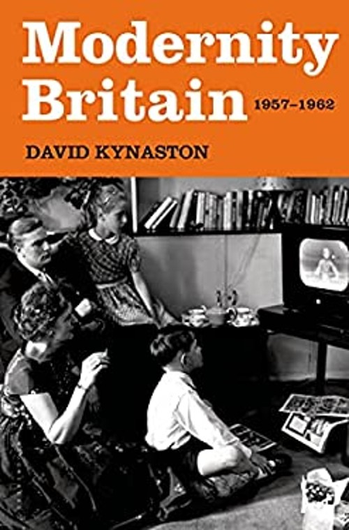 Modernity Britain : 1957-1962 Hardcover David Kynaston