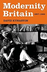 Modernity Britain : 1957-1962 Hardcover David Kynaston