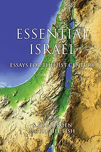 Essential Israel: Essays for the 21st Century (Perspectives on Israel Studies)