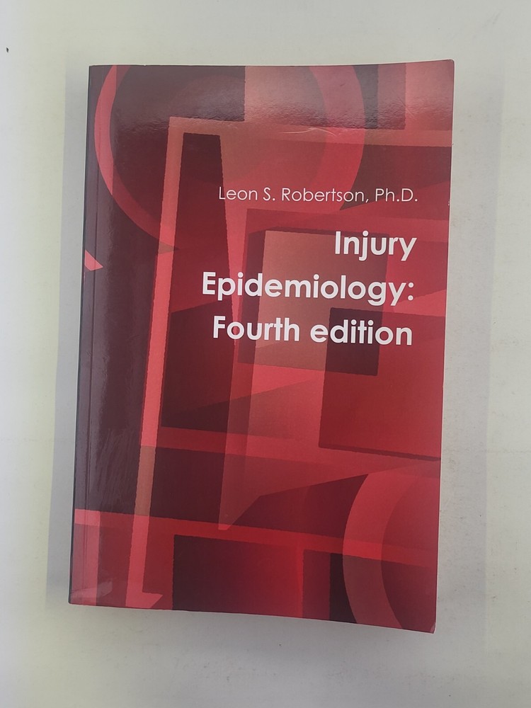 Injury Epidemiology: Fourth edition, Leon S. Robertson Like New Used
