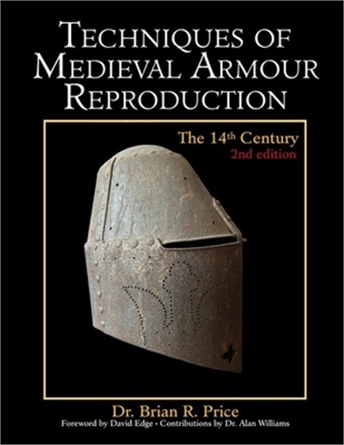 Techniques of Medieval Armour Reproduction: The 14th Century (Paperback or Softb