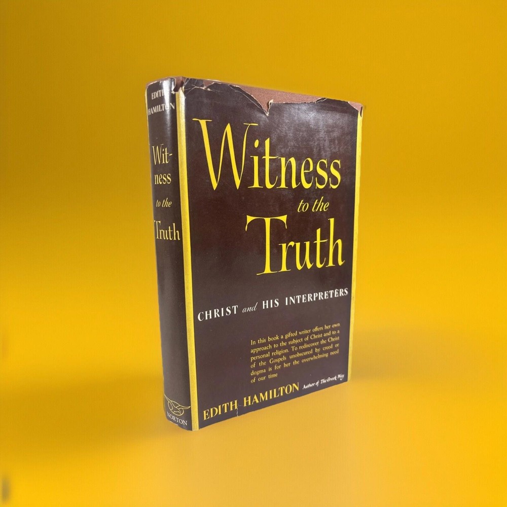 Edith Hamilton / Witness to the Truth Christ and His Interpreters 1957