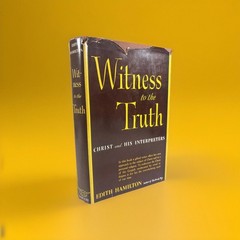 Edith Hamilton / Witness to the Truth Christ and His Interpreters 1957