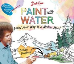 Bob Ross Paint with Water – Paperback By Editors of Thunder Bay Press – GOOD