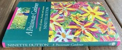 A Passionate Gardener by Ninette Dutton (1990 First Edition HCDJ)