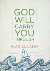 God will carry you through – Paperback By max lucado – GOOD