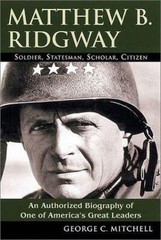 Matthew B. Ridgway: Soldier, Statesman, Scholar, Citizen, Mitchell, George C., 9