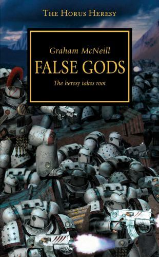 The Horus Heresy Ser.: Horus Heresy – False Gods by Graham McNeill (2014)