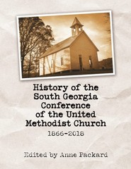 History of the South Georgia Conference of the United Methodist Church: 1866…