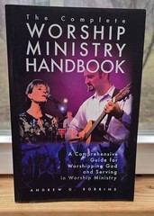 Complete Worship Ministry Handbook :By Andrew G. Robbins (2013, Trade Paperback)