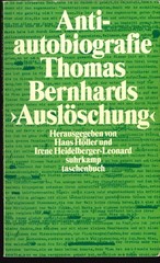 Antiautobiografie: Zu Thomas Bernhards Auslo¨schung (Suhrkamp Taschenbuch)…