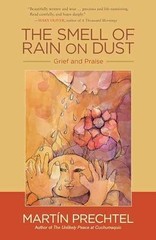 The Smell of Rain on Dust: Grief – Paperback, by Prechtel Martín – Very Good