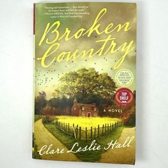 Broken Country by Clare Leslie Hall Advance Reader’s Edition Uncorrected Proof