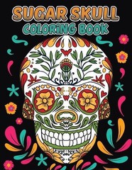 Sugar Skull Coloring Book by Laura Bidden Paperback Book