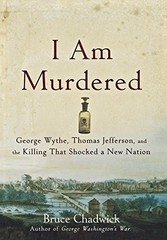 I Am Murdered: George Wythe, Thomas…, Chadwick, Bruce