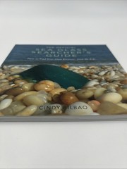 The Official Sea Glass Searcher’s Guide How to Find Your Own Treasu Cindy Bilbao